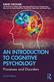 Introduction to Cognitive Psychology, An: Processes and Disorders